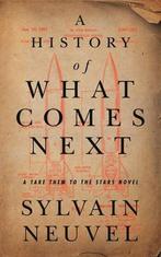 A History of What Comes Next A Take Them to the Stars Novel, Livres, Sylvain Neuvel, Verzenden