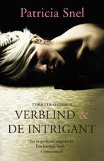 Verblind ; De intrigant 9789049953157 Patricia Snel, Verzenden, Gelezen, Patricia Snel