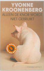 Alleen de knor wordt niet gebruikt 9789025430481, Verzenden, Zo goed als nieuw, Yvonne Kroonenberg