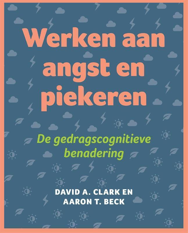 Werken aan angst en piekeren 9789026522925 Aron T. Beck, Boeken, Psychologie, Gelezen, Verzenden