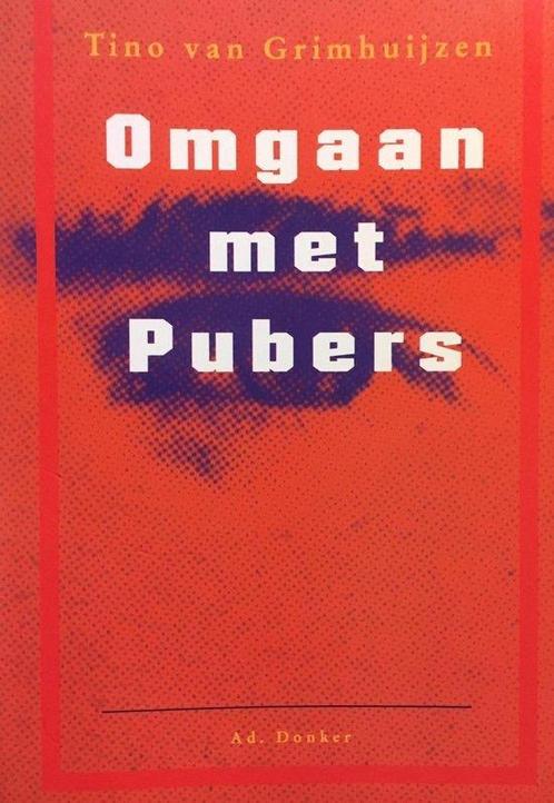 Omgaan met pubers - Tino van Grimhuijzen - 9789061003977 - P, Boeken, Gezondheid, Dieet en Voeding, Verzenden