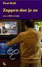 ZAPPEN DOE JE ZO 9789053303917 P. Brill, Boeken, Film, Tv en Media, Verzenden, Gelezen, P. Brill