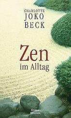 Zen im Alltag  Beck, Charlotte Joko  Book, Gelezen, Verzenden, Beck, Charlotte Joko