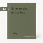Brieven aan louise hay 9789072455468 L. Hay, Boeken, Verzenden, Gelezen, L. Hay