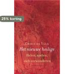 Het nieuwe heilige 9789056253912 Chris de Valk, Boeken, Verzenden, Gelezen, Chris de Valk