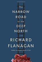 The Narrow Road to the Deep North 9780385352857, Verzenden, Richard Flanagan