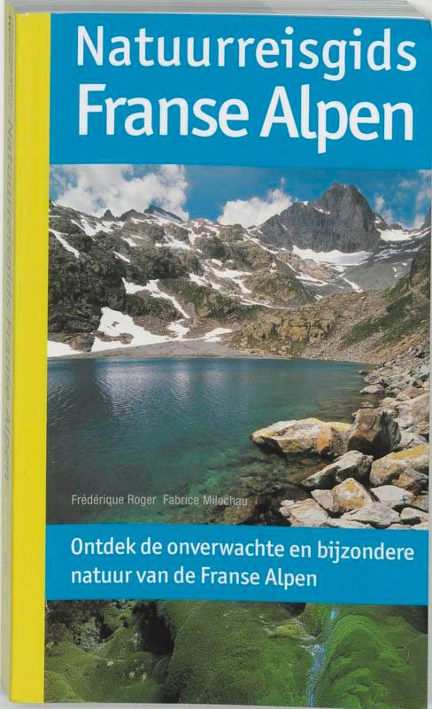 Natuurreisgids Franse Alpen / Natuurreisgids 9789021584249, Boeken, Reisgidsen, Zo goed als nieuw, Verzenden