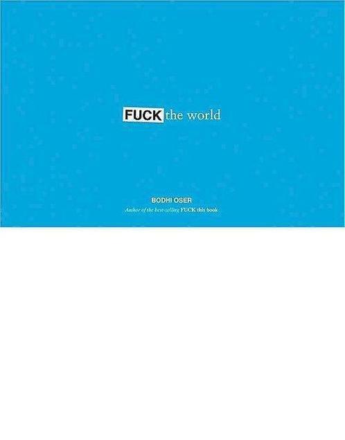 Fuck The World 9780811866453, Boeken, Overige Boeken, Gelezen, Verzenden