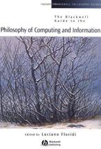 The Blackwell Guide to the Philosophy of Computing and, Livres, Floridi, Verzenden