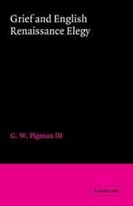 Grief and English Renaissance Elegy, Pigman,   ,,, Pigman, III, Verzenden