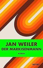 Der Markisenmann: Roman  Weiler, Jan  Book, Verzenden, Jan Weiler