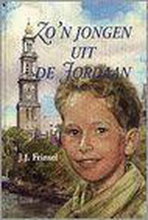 ZON JONGEN UIT DE JORDAAN 9789033110320 J.J. Frinsel, Boeken, Kinderboeken | Jeugd | 13 jaar en ouder, Gelezen, Verzenden
