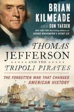 Thomas Jefferson And The Tripoli Pirates 9781591848066, Verzenden, Brian Kilmeade