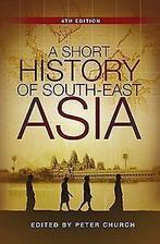 A Short History of South-East Asia  Church, Peter  Book, Church, Peter, Verzenden