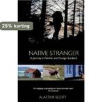 Native Stranger 9780751506044 Alastair Scott, Verzenden, Alastair Scott