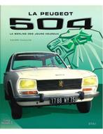 LA PEUGEOT 504, LA BERLINE DES JOURS HEUREUX, Boeken, Ophalen of Verzenden, Nieuw