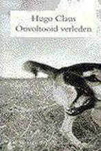 ONVOLTOOID VERLEDEN (GEB) 9789023461999 Hugo Claus, Boeken, Verzenden, Zo goed als nieuw, Hugo Claus