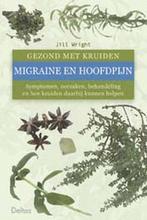 Gezond met kruiden 53. Migraine en hoofdpijn 9789044700077, Boeken, Verzenden, Gelezen, J. Wright