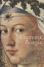 Lucrezia Borgia: life, love and death in Renaissance Italy, Gelezen, Sarah Bradford, Verzenden