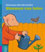 Bloemen van Jules 9789055354542 Annemie Berebrouckx, Verzenden, Annemie Berebrouckx