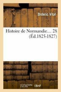 Histoire de Normandie. Tome 28 (Ed.1825-1827). VITAL   New., Livres, Livres Autre, Envoi