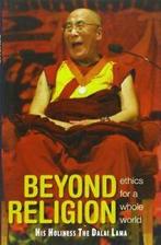 Beyond Religion: Ethics for a Whole World By His Holiness, Dalai Lama, Verzenden