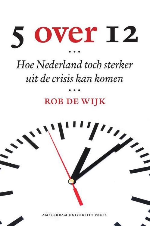 Vijf over twaalf (5 over 12) 9789089644275 Rob de Wijk, Boeken, Politiek en Maatschappij, Zo goed als nieuw, Verzenden