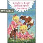 LINDA EN ELINE HELPEN OP DE BOERDERIJ 9789033110719, Verzenden, Gelezen, Hanny van de Steeg-Stolk