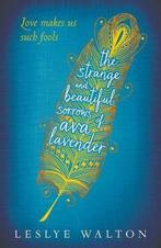 The Strange and Beautiful Sorrows of Ava Lavender, Verzenden, Leslye Walton