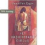 Het onzichtbare circus 9789069742656 Jennifer Egan, Boeken, Romans, Verzenden, Gelezen, Jennifer Egan