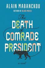 The Death of Comrade President 9781620976067, Livres, Alain Mabanckou, Verzenden