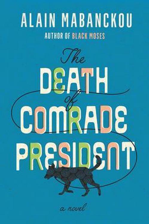 The Death of Comrade President 9781620976067, Livres, Livres Autre, Envoi