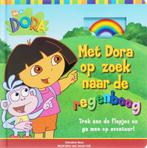 Dora / Met Dora Op Zoek Naar De Regenboog 9789051593594, Onbekend, Verzenden