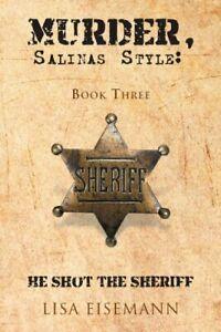 Murder, Salinas Style: Book Three He Shot the Sheriff.by, Boeken, Overige Boeken, Zo goed als nieuw, Verzenden