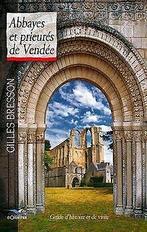 Abbayes et prieurés de Vendée: Guide dhistoire et ...  Book, Bresson, Gilles, Verzenden
