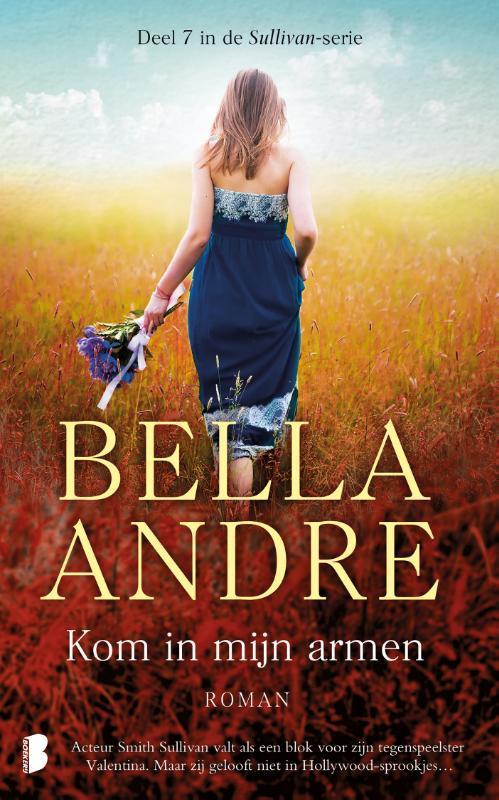 Kom in mijn armen / Sullivan / 7 9789022576038 Bella Andre, Boeken, Romans, Gelezen, Verzenden