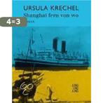 Shanghai fern von wo 9783902497444 Ursula Krechel, Boeken, Verzenden, Zo goed als nieuw, Ursula Krechel