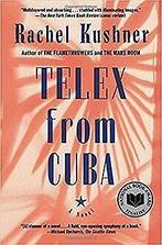 Telex from Cuba: A Novel  Kushner, Rachel  Book, Kushner, Rachel, Verzenden