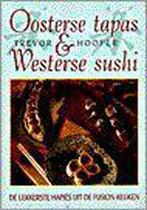 Oosterse tapas Westerse sushi 9789055015054, Verzenden, Hooper