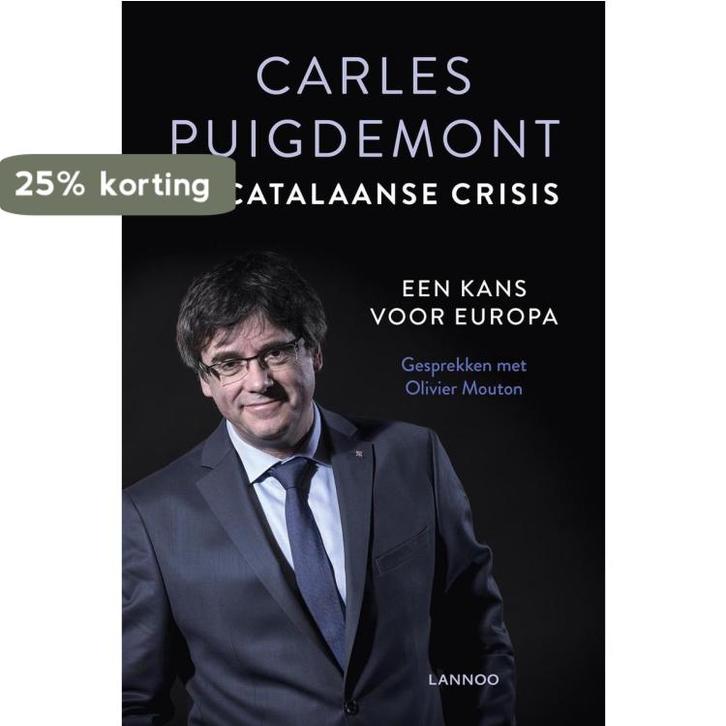 De Catalaanse crisis 9789401454643 Carles Puigdemont, Livres, Politique & Société, Envoi