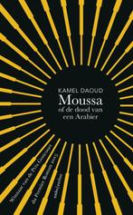 Moussa, of de dood van een Arabier 9789026332890 Kamel Daoud, Verzenden, Zo goed als nieuw, Kamel Daoud