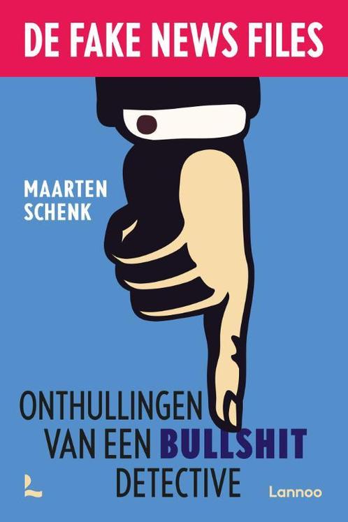 De Fake News Files 9789401476867 Maarten Schenk, Boeken, Overige Boeken, Gelezen, Verzenden