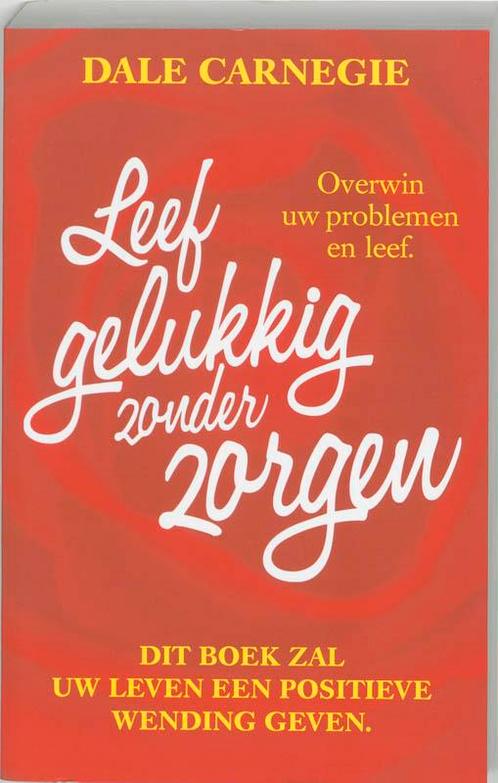 Leef Gelukkig Zonder Zorgen 9789060577127, Livres, Philosophie, Envoi