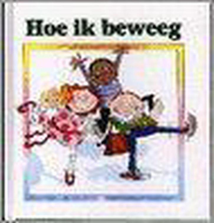 Hoe ik beweeg / Ik leef! 9789055611133 M. Suhr, Boeken, Kinderboeken | Kleuters, Gelezen, Verzenden