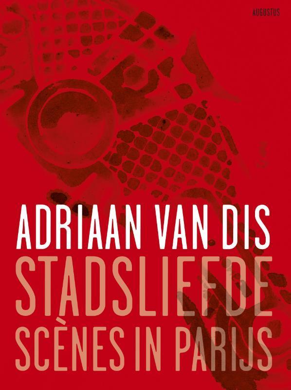 Stadsliefde 9789045705163 Adriaan van Dis, Boeken, Literatuur, Gelezen, Verzenden