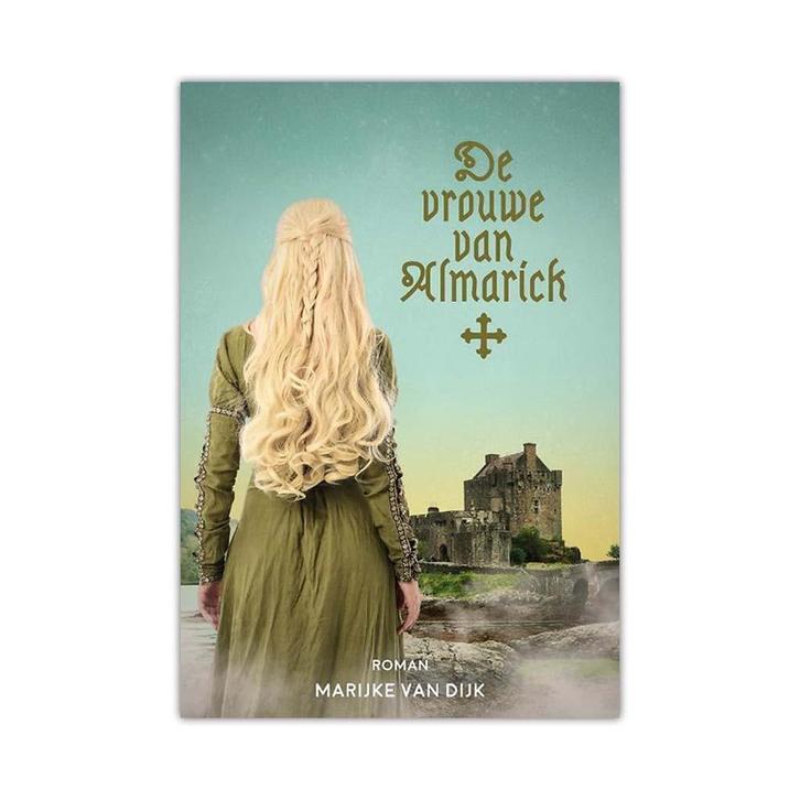 De vrouw van Almarick 9789492959331 Marijke van Dijk, Boeken, Historische romans, Gelezen, Verzenden
