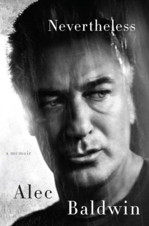 Nevertheless 9780062409706 Alec Baldwin, Boeken, Taal | Engels, Zo goed als nieuw, Verzenden