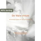 De ware vrouw 9789491488009 Henriëtte Spetter, Boeken, Verzenden, Zo goed als nieuw, Henriëtte Spetter