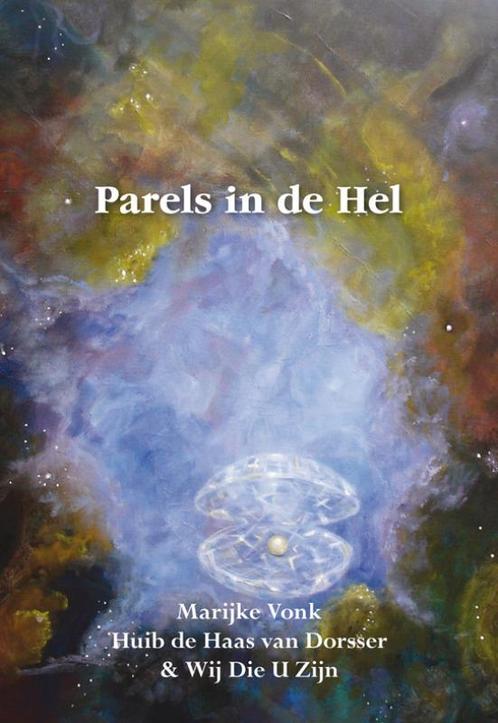 Parels In De Hel 9789089543448, Boeken, Esoterie en Spiritualiteit, Gelezen, Verzenden