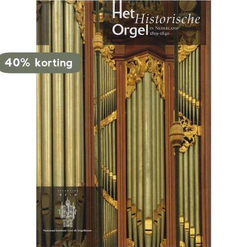 5 Het historisch orgel in Nederland 1819-1840 9789075473070, Boeken, Overige Boeken, Zo goed als nieuw, Verzenden